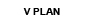 V PLAN