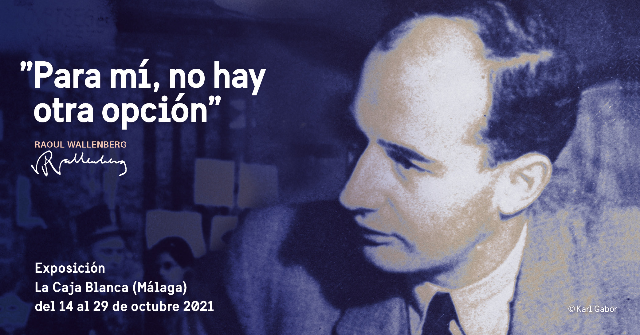 LA EMBAJADA DE SUECIA Y EL AYUNTAMIENTO INAUGURAN EN LA CAJA BLANCA UNA EXPOSICIÓN SOBRE RAOUL
WALLENBERG, DIPLOMÁTICO QUE SALVÓ A MILES DE JUDÍOS DEL HOLOCAUSTO