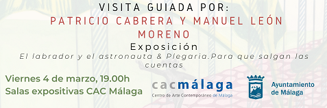 EL CAC MÁLAGA ORGANIZA UNA VISITA COMENTADA CON LOS ARTISTAS PATRICIO CABRERA Y MANUEL LEÓN