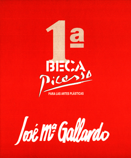 1ª BECA PICASSO PARA LAS ARTES PLÁSTICAS (JOSÉ MARÍA GALLARDO)