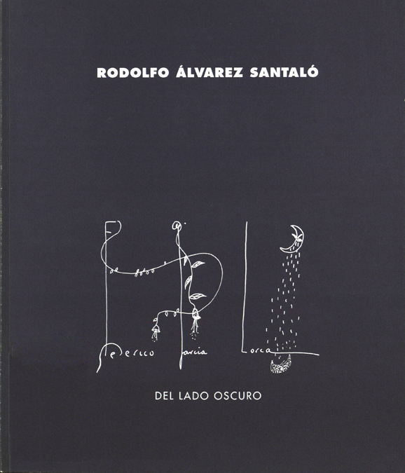 RODOLFO ÁLVAREZ SANTALÓ: FEDERICO GARCÍA LORCA DEL LADO OSCURO