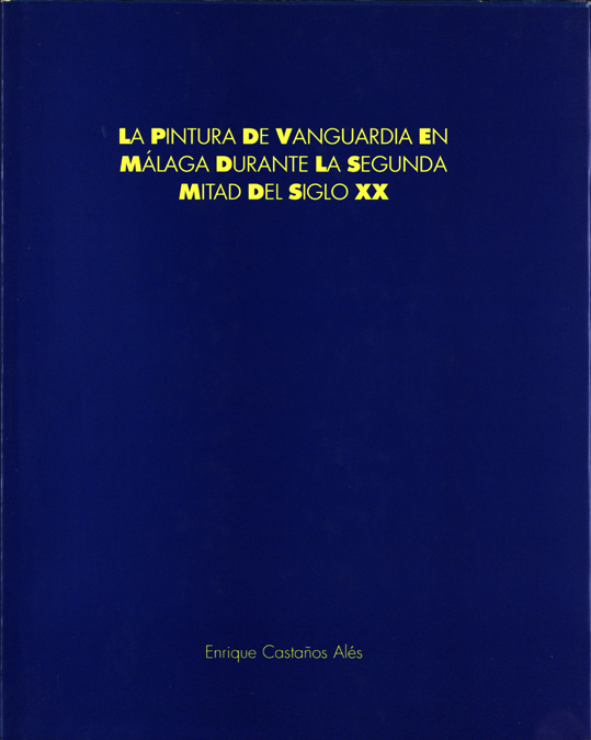 LA PINTURA DE VANGUARDIA EN MÁLAGA DURANTE LA SEGUNDA MITAD DEL SIGLO XX