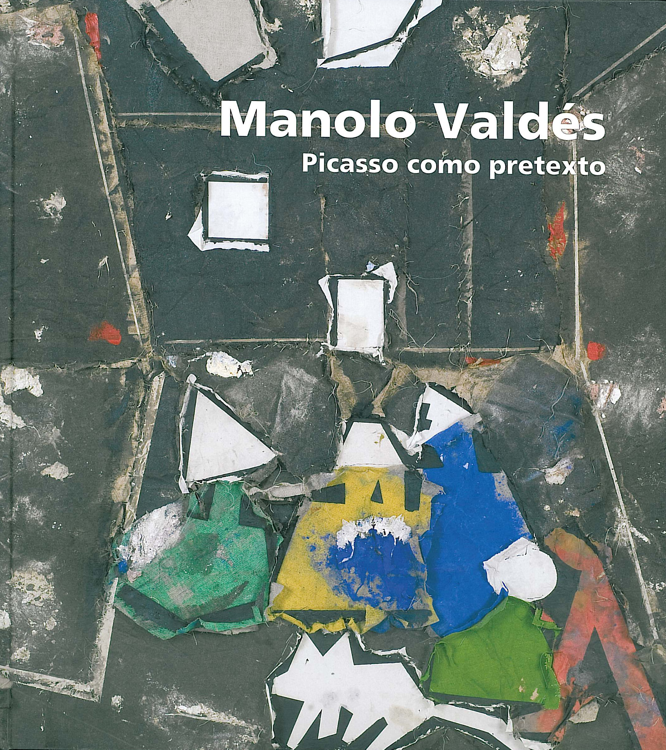 MANOLO VALDÉS. PICASSO COMO PRETEXTO