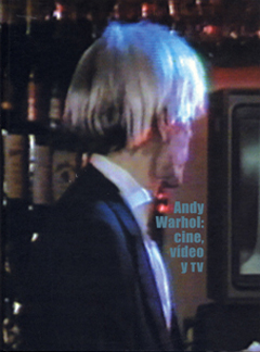 ANDY WARHOL: CINE, VIDEO Y TV