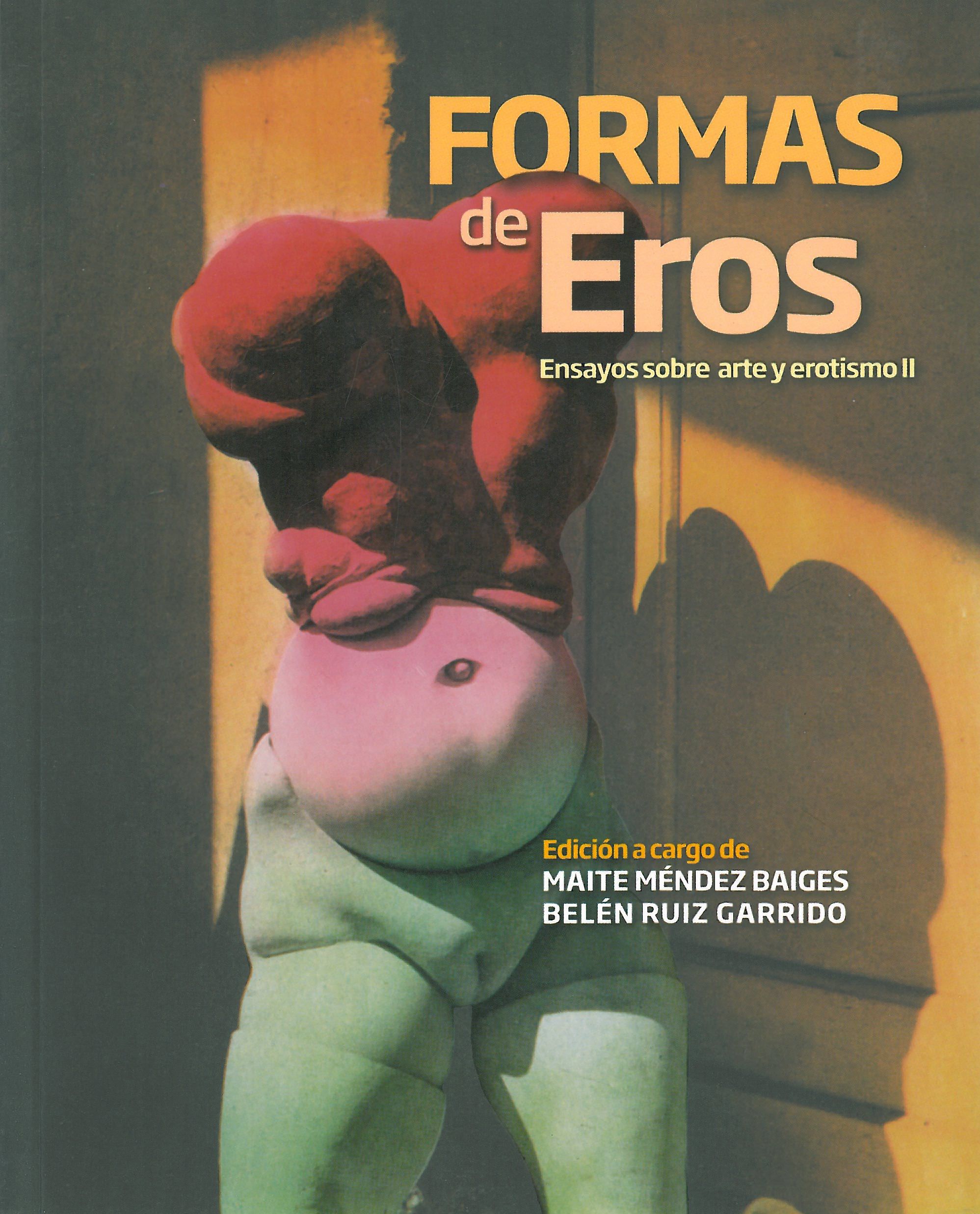 FORMAS DE EROS: ENSAYOS SOBRE ARTE Y EROTISMO II