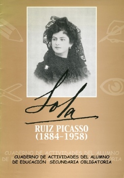 LOLA RUIZ PICASSO (1884-1958). CUADERNO ACTIVIDADES DEL ALUMNO DE EDUCACIÓN SECUNDARIA OBLIGATORIA