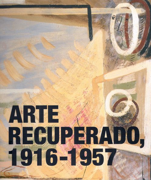 ARTE RECUPERADO, 1916-1957. JUNTO AL AURA DE PICASSO